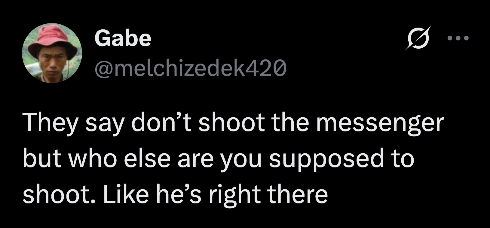 Don't make this weird - let me shoot you.